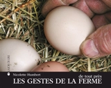 Les gestes de la ferme de tout près - Nicolette Humbert