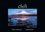 Chili, infinies latitudes - Olivier Michaud