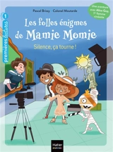 Les folles énigmes de Mamie Momie. Vol. 6. Silence, ça tourne ! - Pascal Brissy