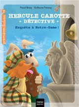 Hercule Carotte, détective. Vol. 12. Enquête à Notre-Dame ! - Pascal Brissy