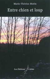 Entre chien et loup - Marie-Thérèse Mutin