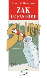 Zak, le fantôme - Alain M. Bergeron