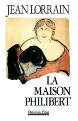 La Maison Philibert - Jean Lorrain