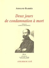 Deux jours de condamnation à mort - Armand Barbès