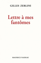 Lettres à mes fantômes - Gilles Zerlini
