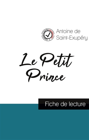 Le Petit Prince de Saint-Exupéry (fiche de lecture et analyse complète de l'oeuvre) - De Saint-Exupery, Antoine