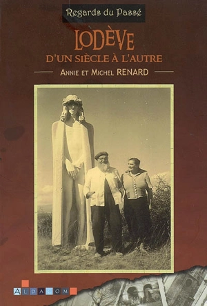 Lodève, d'un siècle à l'autre - Annie Renard