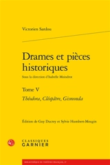 Drames et pièces historiques. Vol. 5 - Victorien Sardou