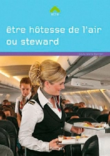 Etre hôtesse de l'air ou stewart - Louis-Marie Barnier