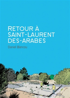 Retour à Saint-Laurent-des-Arabes - Daniel Blancou