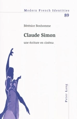 Claude Simon : une écriture en cinéma - Bérénice Bonhomme