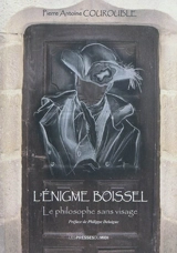 L'énigme Boissel : le philosophe sans visage - Pierre-Antoine Courouble
