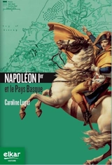 Napoléon Ier et le Pays basque - Caroline Lugat