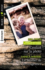 L'enfant sur la photo : célibataires et gardes du corps. Le brasier de la vengeance - Lisa Childs