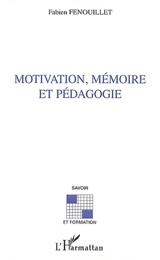 Motivation, mémoire et pédagogie - Fabien Fenouillet