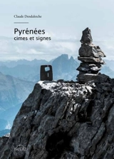 Pyrénées : cimes et signes - Claude Dendaletche