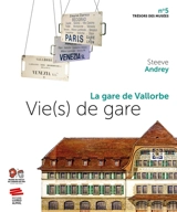 Vie(s) de gare : la gare de Vallorbe - Steeve Andrey