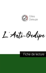 L'Anti-Oedipe de Gilles Deleuze (fiche de lecture et analyse complète de l'oeuvre) - Deleuze, Gilles