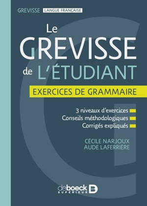 Le Grevisse de l'étudiant : exercices de grammaire - Cécile Narjoux