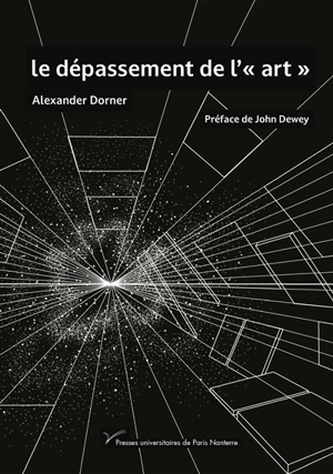 Le dépassement de l'art - Alexander Dorner