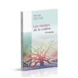 Les racines de la colère : témoignage - Aïda Zdif