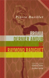 Bronia, dernier amour de Raymond Radiguet : un entretien avec Bronia Clair - Bronia Clair