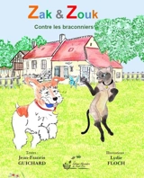 Zak & Zouk. Zak & Zouk contre les braconniers - Jean-Francis Guichard