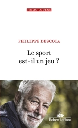 Le sport est-il un jeu ? - Philippe Descola
