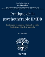 Pratique de la psychothérapie EMDR : fondements et concepts, protocole et outils, applications, état de la recherche