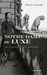 Notre-Dame du luxe : une économie du capital symbolique - Olivier Assouly