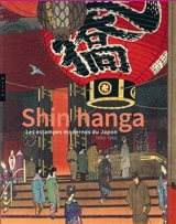 Shin hanga : les estampes modernes du Japon : 1900-1960 - Chris Uhlenbeck