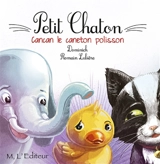 Petit Chaton. Cancan, le caneton polisson - Dominick