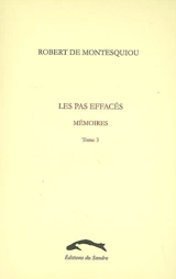 Les pas effacés : mémoires. Vol. 3 - Robert de Montesquiou