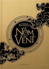 Chronique du tueur de roi. Vol. 1. Le nom du vent - Patrick Rothfuss
