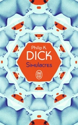 Simulacres - Philip K. Dick
