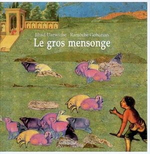 Le gros mensonge - Jihad Darwiche
