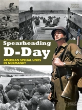 Spearheading D-Day : american special units in Normandy - Jonathan Gawne