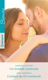 Un trouble inattendu. L'enfant du Dr Lombardi - Marion Lennox