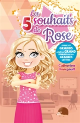 Les 5 souhaits de Rose - Catherine Bourgault