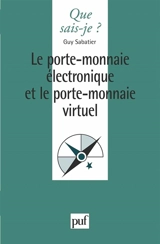 Le porte-monnaie électronique et le porte-monnaie virtuel - Guy Sabatier