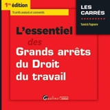 L'essentiel des grands arrêts du droit du travail - Yannick Pagnerre