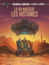 Valérian et Laureline. Là où naissent les histoires - Pierre Christin