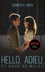 Hello, adieu, et nous au milieu - Jennifer E. Smith