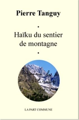 Haïku du sentier de montagne - Pierre Tanguy