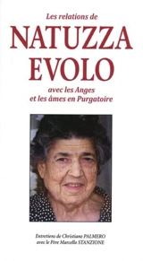 Les relations de Natuzza Evolo avec les anges et les âmes du purgatoire : entretiens de Christiane Palmero avec le père Marcello Stanzione - Marcello Stanzione