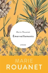 Emerveillements - Marie Rouanet