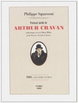 Portrait inédit de Arthur Cravan : authentique neveu d'Oscar Wilde, poète boxeur, licencié ès lettres - Philippe Squarzoni