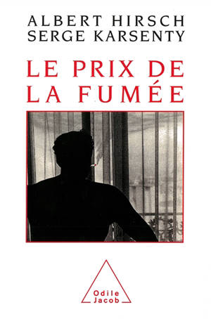 Le Prix de la fumée - Albert Hirsh