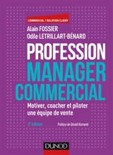 Profession manager commercial : motiver, coacher et piloter une équipe de vente - Alain Fossier