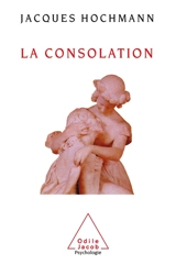 La Consolation : essai sur le soin psychiatrique - Jacques Hochmann